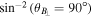 ${\sin }^{-2}\left({\theta }_{{B}_{\perp }}=90^\circ \right)$