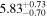 ${5.83}_{-0.70}^{+0.73}$