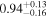 ${0.94}_{-0.16}^{+0.13}$