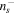 ${n}_{s}^{-}$