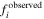 ${f}_{i}^{\mathrm{observed}}$