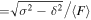 $=\sqrt{{\sigma }^{2}-{\delta }^{2}}/\langle F\rangle $