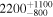 ${2200}_{-800}^{+1100}$