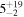 ${5}_{-2}^{+19}$