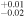${}_{-0.02}^{+0.01}$