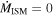 ${\dot{M}}_{\mathrm{ISM}}=0$