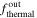 ${f}_{\mathrm{thermal}}^{\mathrm{out}}$