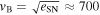 ${v}_{{\rm{B}}}=\sqrt{{e}_{\mathrm{SN}}}\approx 700$