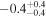 $-{0.4}_{-0.4}^{+0.4}$