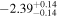 $-{2.39}_{-0.14}^{+0.14}$