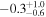 $-{0.3}_{-0.6}^{+1.0}$