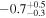 $-{0.7}_{-0.3}^{+0.5}$