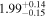 ${1.99}_{-0.15}^{+0.14}$