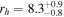 ${r}_{h}={8.3}_{-0.8}^{+0.9}$