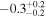 $-{0.3}_{-0.2}^{+0.2}$
