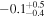 $-{0.1}_{-0.4}^{+0.5}$