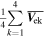 $\tfrac{1}{4}\displaystyle \sum _{k=1}^{4}\overline{{{\boldsymbol{V}}}_{\mathrm{ek}}}$