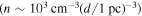 $(n\sim {10}^{3}\,{\mathrm{cm}}^{-3}{\left(d/1\,\mathrm{pc}\right)}^{-3})$