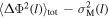 $\langle {\rm{\Delta }}{{\rm{\Phi }}}^{2}(l){\rangle }_{\mathrm{tot}}-{\sigma }_{{\rm{M}}}^{2}(l)$
