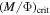 ${\left(M/{\rm{\Phi }}\right)}_{\mathrm{crit}}$