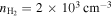 ${n}_{{{\rm{H}}}_{2}}=2\times {10}^{3}\,{\mathrm{cm}}^{-3}$