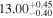${13.00}_{-0.40}^{+0.45}$
