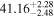 ${41.16}_{-2.48}^{+2.28}$