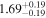 ${1.69}_{-0.19}^{+0.19}$