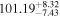 ${101.19}_{-7.43}^{+8.32}$