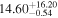 ${14.60}_{-0.54}^{+16.20}$