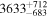 ${3633}_{-683}^{+712}$