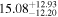 ${15.08}_{-12.20}^{+12.93}$