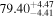 ${79.40}_{-4.41}^{+4.47}$