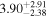 ${3.90}_{-2.38}^{+2.91}$