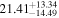 ${21.41}_{-14.49}^{+13.34}$