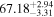${67.18}_{-3.31}^{+2.94}$