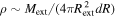 $\rho \sim {M}_{\mathrm{ext}}/(4\pi {R}_{\mathrm{ext}}^{2}{dR})$