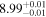 ${8.99}_{-0.01}^{+0.01}$