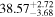 ${38.57}_{-3.68}^{+2.72}$