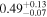 ${0.49}_{-0.07}^{+0.13}$