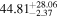 ${44.81}_{-2.37}^{+28.06}$