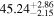 ${45.24}_{-2.15}^{+2.86}$
