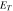 ${E}_{T}$