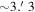 $\sim 3{.}^{{\prime} }3$