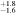 ${}_{-1.6}^{+1.8}$