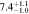 $7.{4}_{-1.0}^{+1.1}$