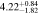 $4.2{2}_{-1.82}^{+0.84}$