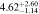 $4.6{2}_{-1.14}^{+2.60}$
