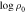 ${\mathrm{log}}\,{\rho }_{0}$