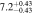 $7.{2}_{-0.43}^{+0.43}$